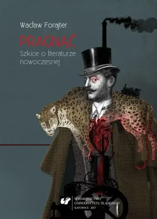 Pragnąć. Szkice o literaturze nowoczesnej - Wacław Forajter Darmowy zwrot