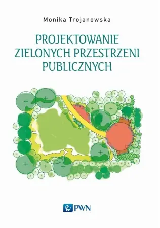 Do wyczerpania zapasów Projektowanie zielonych przestrzeni publicznych - Monika Trojanowska