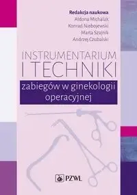 Ekspresowa dostawa Instrumentarium i techniki zabiegów w ginekologii - praca zbiorowa