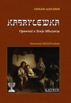 Kasrylewka. Opowieść o Tewje Mleczarzu BR - Szolem Alejchem Rabat