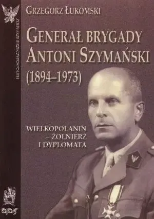 Taniej Generał brygady Antoni Szymański - Grzegorz Łukomski