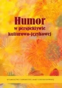 Kup teraz Humor w perspektywie kulturowo-językowej - Małgorzata Karwatowska, Leszek Tymiakin