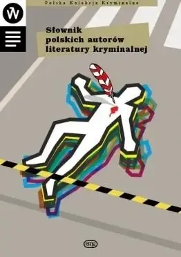 Słownik polskich autorów literatury kryminalnej - praca zbiorowa Dostępne od ręki