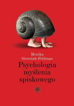 Ekspresowa dostawa Psychologia myślenia spiskowego - Monika Grzesiak-Feldman