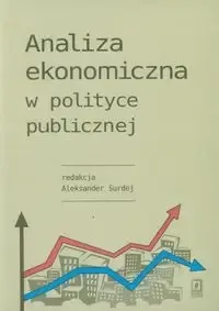 Bezpieczne zakupy Analiza ekonomiczna w polityce publicznej - red. Aleksander Surdej