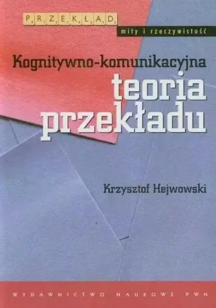 Kognitywno-komunikacyjna teoria przekładu - Krzysztof Hejwowski Promocja