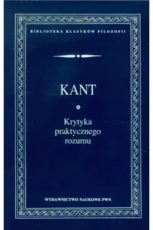 Krytyka praktycznego rozumu - Immanuel Kant Darmowa dostawa