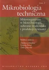 Mikrobiologia techniczna t.2 PWN - Zdzisława Libudzisz, Krystyna Kowal, Zofia Żakowska Ekspresowa dostawa