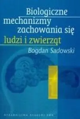 Biol. mechanizmy zach. się ludzi i zwierząt PWN - Bogdan Sadowski Sprawdź teraz