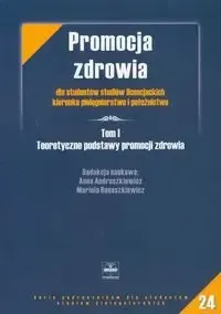 Niska cena Promocja zdrowia T.1 Teoretyczne podstawy... - Anna Andruszkiewicz, Mariola Banaszkiewicz (red.)