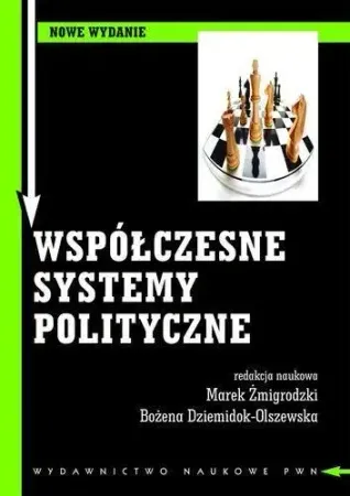 Współczesne systemy polityczne - Marek Żmigrodzki, Bożena Dziemidok-Olszewska Okazja