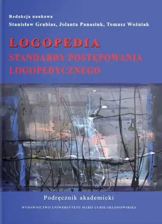 Tani Logopedia. Standardy postępowania logopedycznego.. - red. Stanisław Grabias, Jolanta Panasiuk, Tomasz