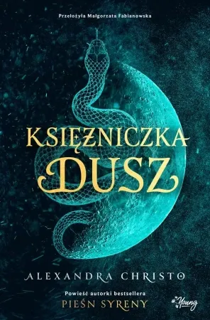 Tylko do końca tygodnia Księżniczka dusz - Alexandra Christo, Małgorzata Fabianowska, Ewa Ko