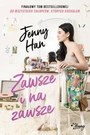 Zawsze i na zawsze. Chłopcy - Jenny Han Szybka wysyłka
