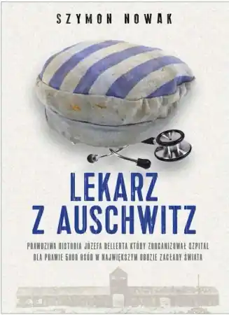 Lekarz z Auschwitz - Szymon Nowak Bezpieczne zakupy