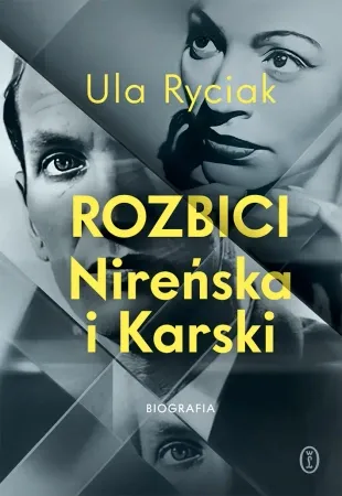 Rozbici. Nireńska i Karski - Ula Ryciak Tylko dziś