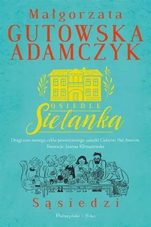 Osiedle Sielanka. Sąsiedzi - Małgorzata Gutowska-Adamczyk Darmowa dostawa
