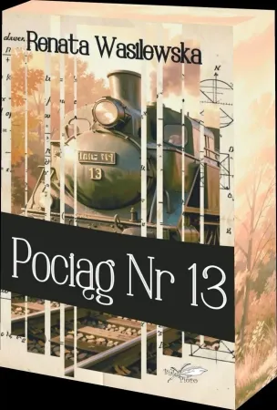 Pociąg nr 13 (barwione brzegi) - Renata Wasilewska Dodaj do koszyka