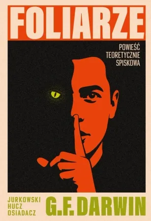 Ostatnie sztuki Foliarze. Powieść teoretycznie spiskowa - Jan Jurkowski, Marcin Osiadacz, Marek Hucz