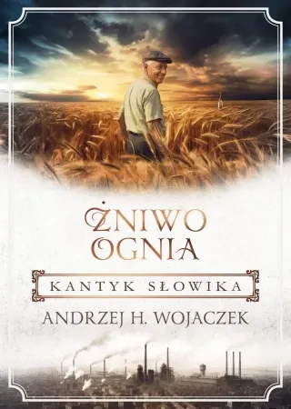 Żniwo Ognia T.3 Kantyk słowika - Andrzej H. Wojaczek Oferta limitowana