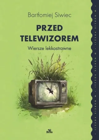 Przed telewizorem. Wiersze lekkostrawne - Bartłomiej Siwiec Do wyczerpania zapasów