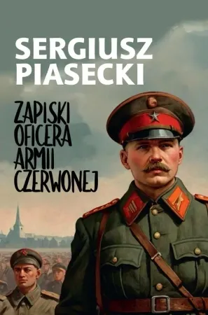 Najlepsza cena Zapiski oficera Armii Czerwonej - Sergiusz Piasecki
