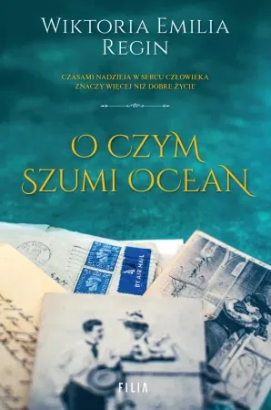 Ostatnie sztuki O czym szumi ocean - Wiktoria Emilia Regin