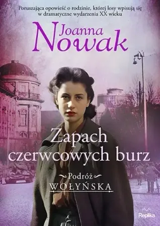 Nowy Podróż wołyńska T.3 Zapach czerwcowych burz - Joanna Nowak
