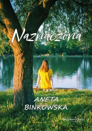 Naznaczona - Aneta Binkowska Tylko do końca tygodnia