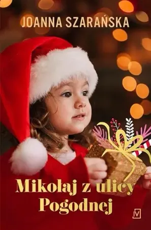 Ograniczona ilość Mikołaj z ulicy Pogodnej - Joanna Szarańska