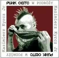 Punk Ogito w podróży - Kazimierz Kyrcz Jr Super okazja
