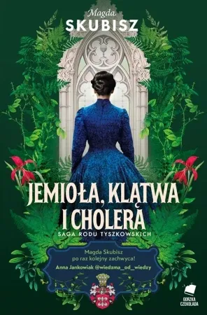 Saga rodu Tyszkowskich. Jemioła, klątwa i cholera - Magda Skubisz Zniżka