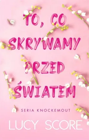 Wyprzedaż To, co skrywamy przed światem - Lucy Score