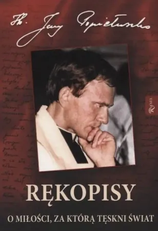 Ograniczona ilość Rękopisy. O miłości, za którą tęskni świa - Jerzy Popiełuszko