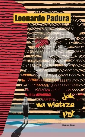 Jak na wietrze pył - Leonardo Padura, Adam Elbanowski, Urszula Gireń Okazja