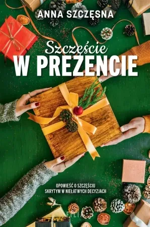 Szczęście w prezencie - Anna Szczęsna Sprawdź teraz