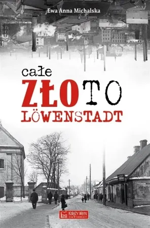 Całe złoto Lowenstadt - Ewa Anna Michalska Rabat