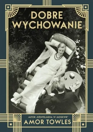 Dobre wychowanie - Amor Towles, Anna Gralak Nowy