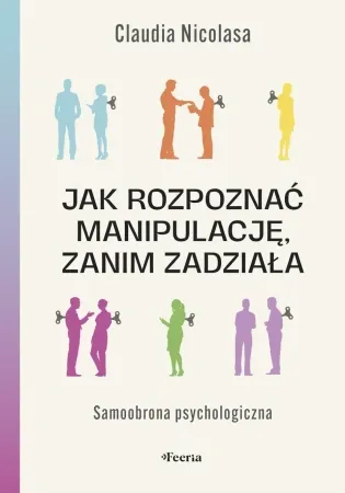 Jak rozpoznać manipulację, zanim zadziała - Claudia Nicolasa Ekspresowa dostawa