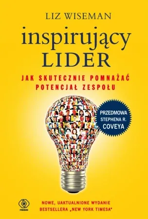 Super okazja Inspirujący lider. Jak skutecznie pomnażać... - Liz Wiseman