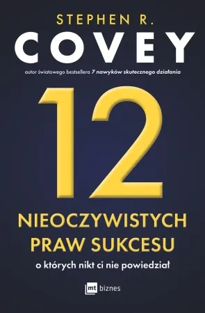 Zamów teraz 12 nieoczywistych praw sukcesu, o których nikt ci nie powiedział - Stephen R. Covey