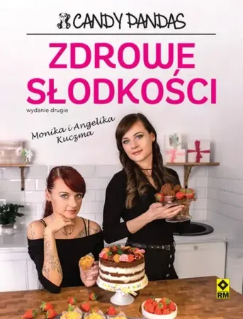 Łatwy zwrot Zdrowe słodkości - Monika Kuczma, Angelika Kuczma