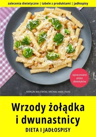 Wrzody żołądka i dwunastnicy. Dieta i jadłospisy - Marcin Majewski, Michał Marciniak Bezpieczne zakupy