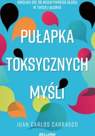 Sprawdź teraz Pułapka toksycznych myśli - Juan Carlos Carrasco