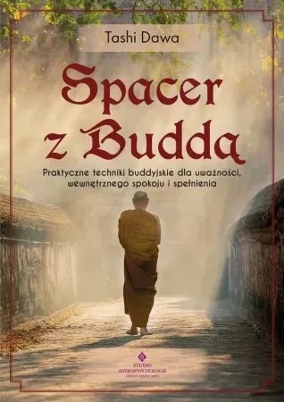 Kup teraz Spacer z Buddą. Praktyczne techniki buddyjskie... - Tashi Dawa