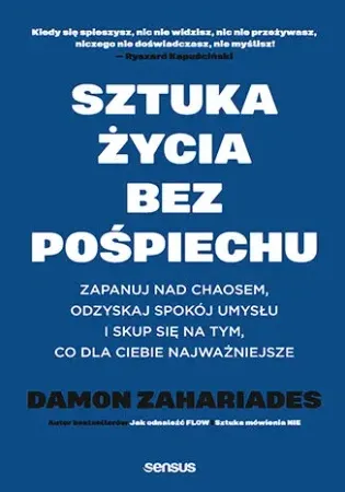 Oferta limitowana Sztuka życia bez pośpiechu. Zapanuj nad chaosem.. - Damon Zahariades