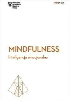 Mindfulness. Inteligencja emocjonalna - praca zbiorowa Tylko do końca tygodnia