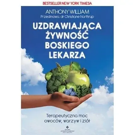 Zamów dziś Uzdrawiająca żywność boskiego lekarza - Anthony William