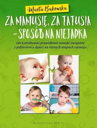 Premium Za mamusię, za tatusia - sposób na niejadka - Marta Bąkowska