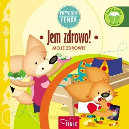 Kup online Przygody Fenka. Moje zdrowie. Jem zdrowo! - Magdalena Gruca, Ewa Zontek